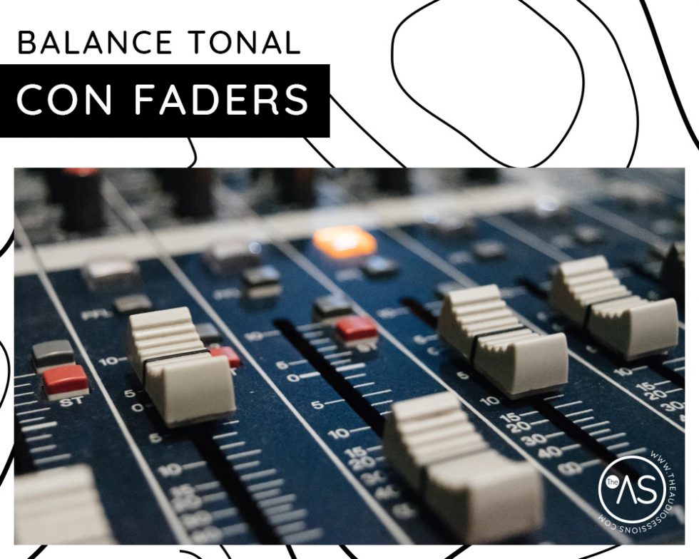 Tutorial rápido de balance tonal con faders The Audio Sessions